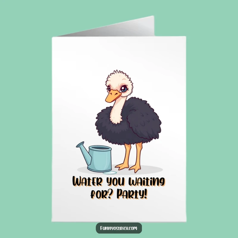 Free Printable Birthday Card: Ostrich Watering Can, Funny Downloadable Gift for Thirsty Wishes